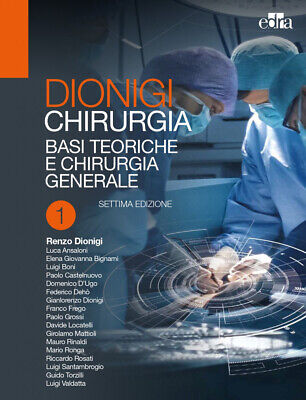 Chirurgia: Basi teoriche e chirurgia generale-Chirurgia sp... - Dionigi Renzo