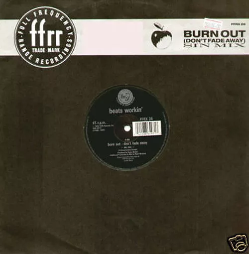 Beats Workin' - Burn Out (Don'T Fade Away) - SIN Mix - Ffrr 1989 - UK - Ffrx 26