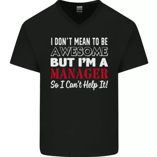 I Dont Mean to Be but Im a Manager Rugby Mens V-Neck Cotton T-Shirt