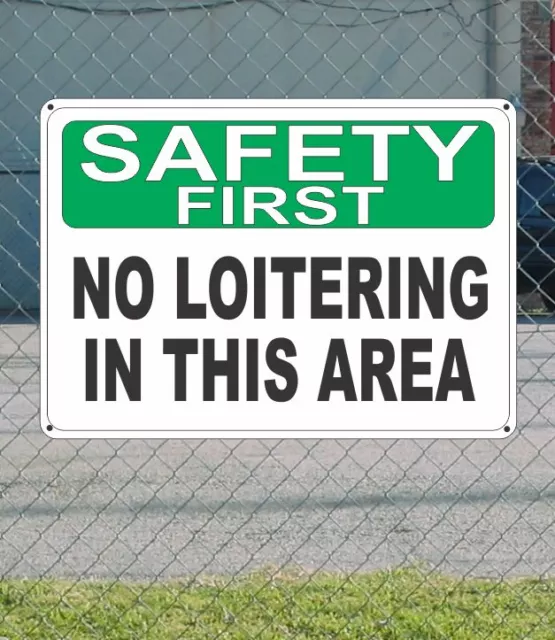 SAFETY FIRST No Loitering in this Area - OSHA SIGN 10" x 14"