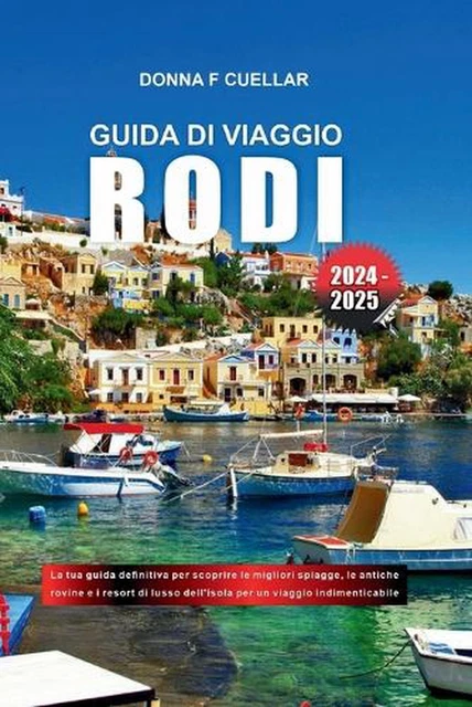 GUIDA DI VIAGGIO Rodi 2024-2025 : La tua guida defintiva per scoprire ...