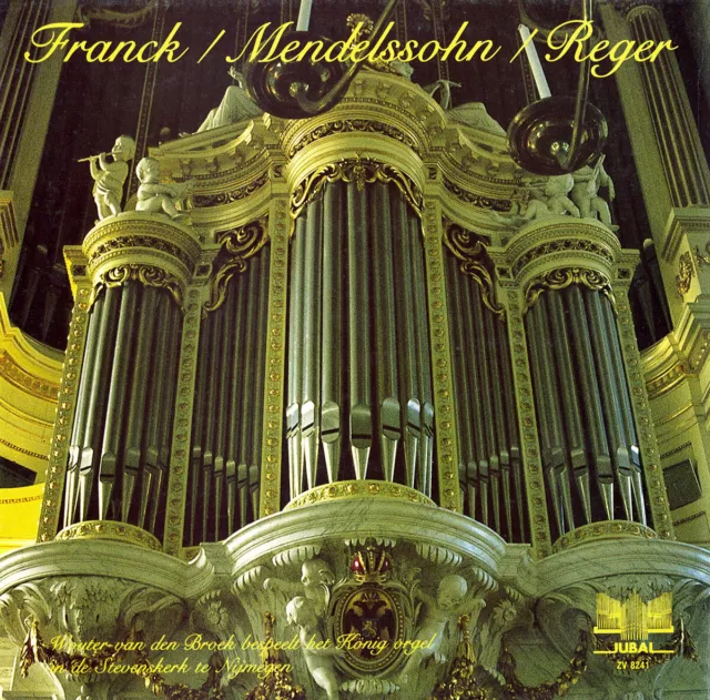 VAN DEN BROEK Organ of St.Stephen's Church Nijmegen FRANCK MENDELSSOHN REGER LP