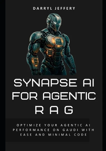 SYNAPSE AI FOR Agentic RAG: Optimize Your Agentic AI Performance on ...