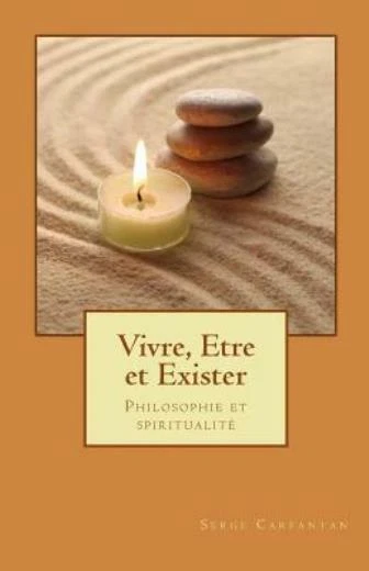 Vivre, Etre Et Exister: Philosophie Et Spiritualit?