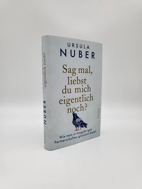 Sag mal, liebst du mich eigentlich noch? Ursula Nuber Buch Deutsch 2023 Piper 3
