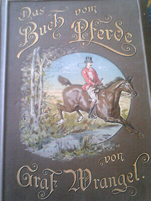 Das Buch vom Pferde - Ein Handbuch Für Jeden Besitzer Und Liebhaber Von Pferden