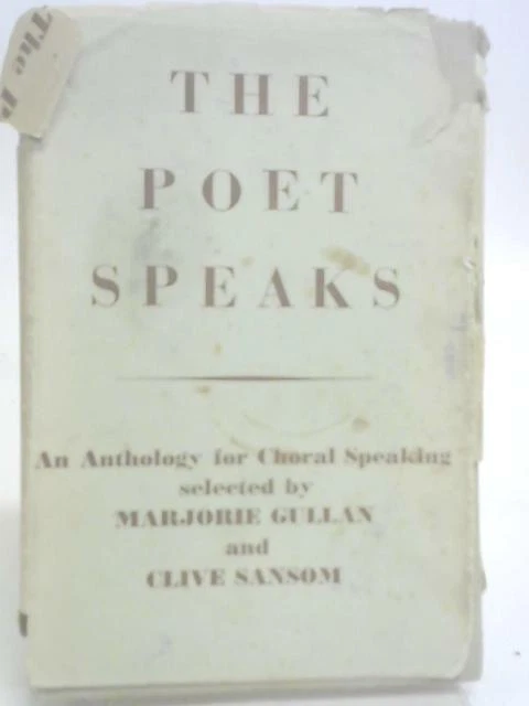 The Poet Speaks: An Anthology for Choral Speaking (M. Gullan - 1951) (ID:79622)