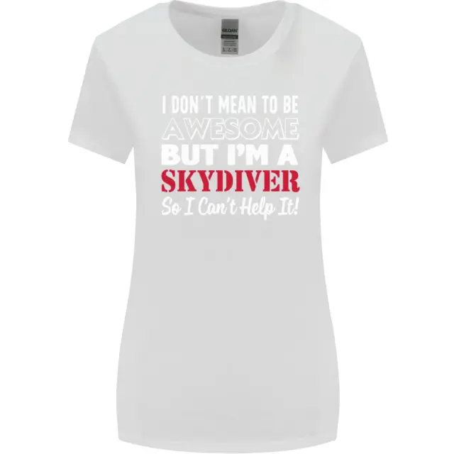 I Dont Mean to Be Im a Skydiver Freefall Womens Wider Cut T-Shirt