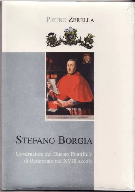 Pietro Zerella: Stefano Borgia -Governatore del ducato Pontificio di Benevento