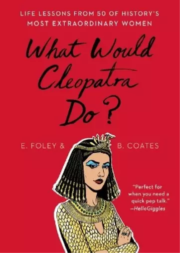 BETH COATES ELIZABETH Foley What Would Cleopatra Do? (Poche) EUR 20,13 ...