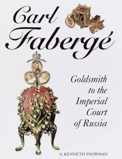 Carl Faberge : Goldsmith to the Imperial Court of Russia A. Kenne