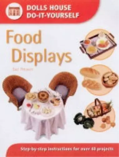 Sue Heaser Food Displays (Poche) Dolls' House Do-it-Yourself S.