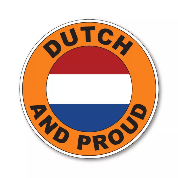 2 x DUTCH AND PROUD - Flag Car Van Lorry vinyl Self Adhesive stickers