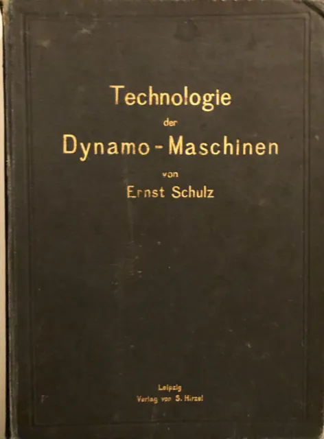 Technologie der Dynamo-Maschinen Ernst Schulz 1902 mit 403 Abbildungen
