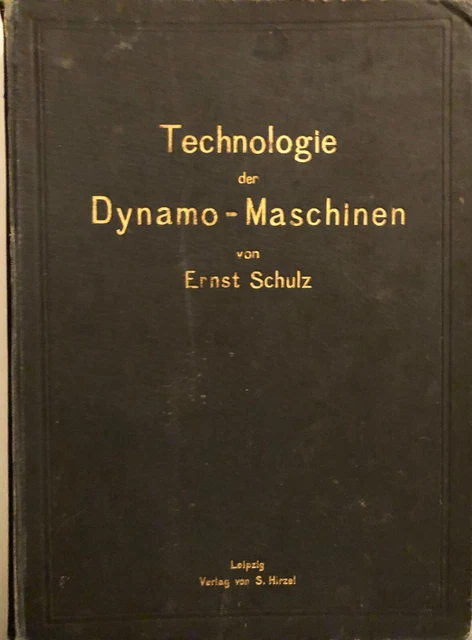Technologie der Dynamo-Maschinen Ernst Schulz 1902 mit 403 Abbildungen