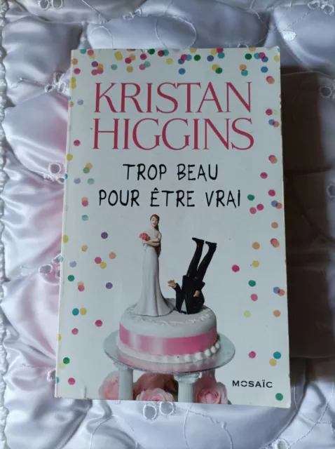 Trop beau pour être vrai Kristan Higgins - Harper Collins Poche 2016 - Tbe