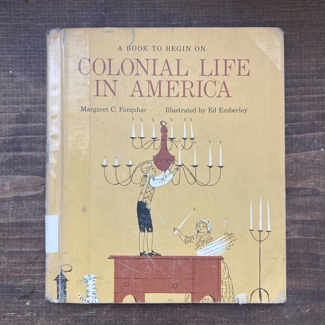 A Book to Begin on Colonial Life In America Margaret C Farquhar Ed Emberley 1st