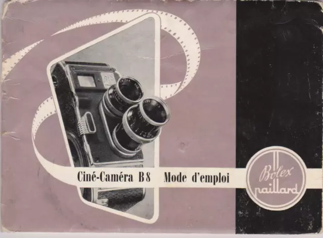 ( mode c'emploi) camera, BOLEX PAILLARD b8mm,