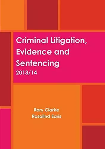 Criminal Litigation, Evidence and Sentencing by Clarke, Rory 1291227318