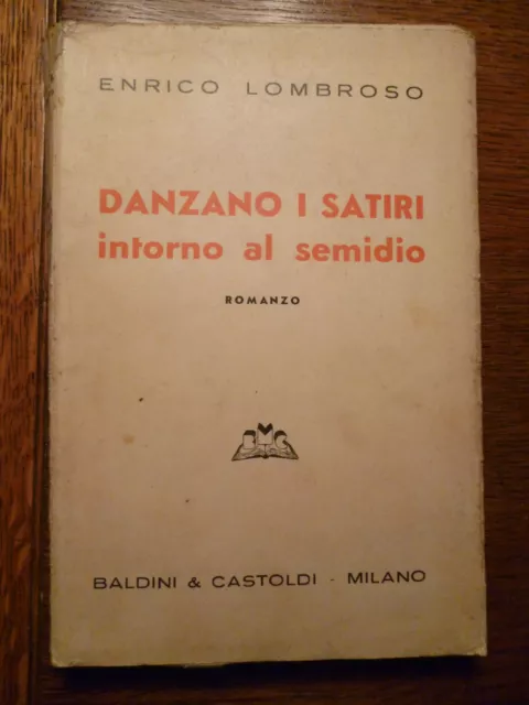 Enrico Lombroso - Danzano I Satiri Intorno Al Semidio - Milano 1933