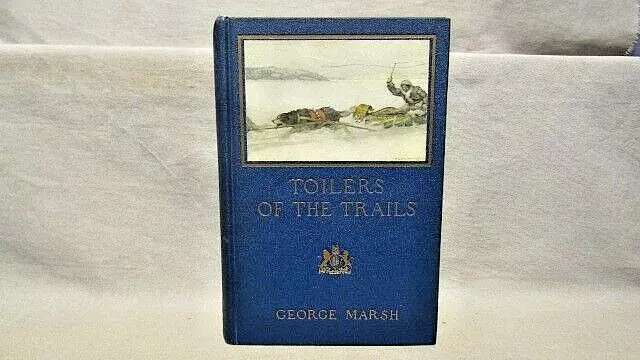 Marsh, George Toilers of the Trails. 1st printing 9 plates Frank Schoonover fine