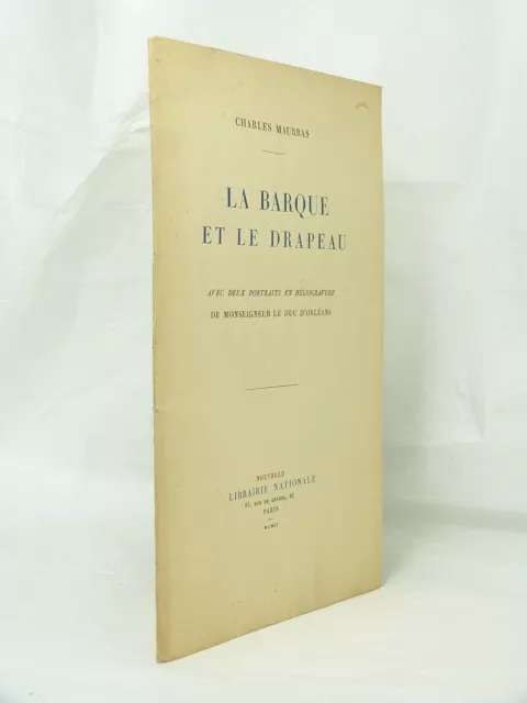 MAURRAS (Charles) - La barque et le drapeau - 1911. - Edition Originale