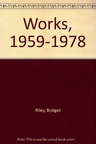 BRIDGET RILEY: WORKS, 1959-1978 By Robert Kudielka *Excellent Condition*