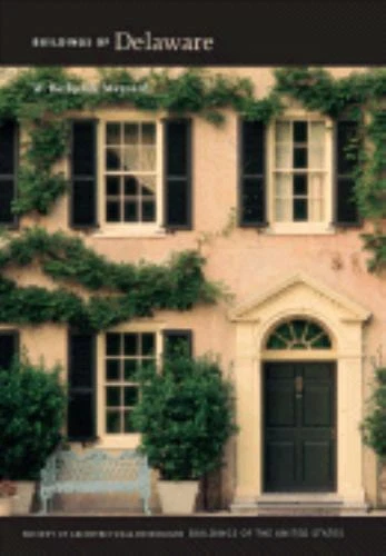 Buildings of Delaware Hardcover W. Barksdale Maynard American Architecture