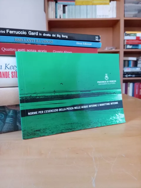 NORME PER L'ESERCIZIO DELLA PESCA nelle acque interne -Provincia di Venezia 2003