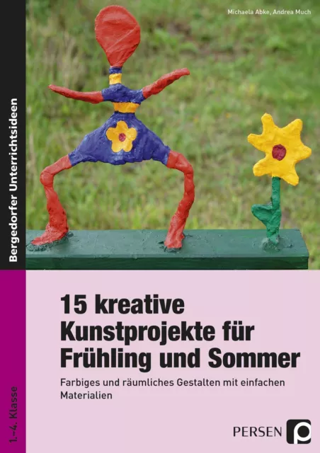 Michaela Abke (u. a.) | 15 kreative Kunstprojekte für Frühling und Sommer (2016)