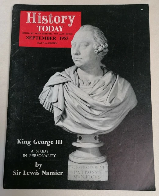 MAGAZINE - History Today Magazine Sep 1953 King George III By Sir Lewis Namier