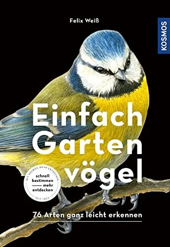 Einfach Gartenvögel: 75 Arten ganz leic..., Weiß, Felix