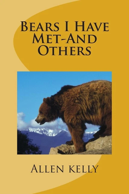 Bears I Have Met-And Others by Allen Kelly (English) Paperback Book