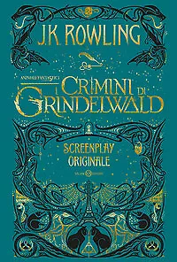 Animali fantastici. I crimini di Grindelwald. Screenplay originale