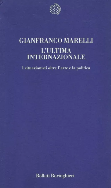 L'ultima Internazionale. I situazionisti oltre l'arte e la politica