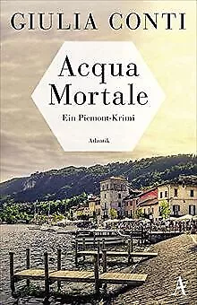 Acqua Mortale: Ein Piemont-Krimi von Conti, Giulia | Buch | Zustand gut