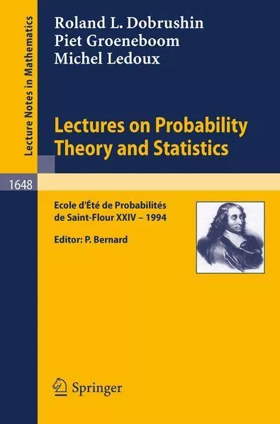 Lectures on Probability Theory and Statistics. Ecole d' Ete de Probabilites de S