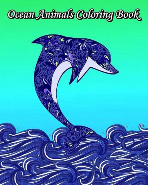 OCEAN ANIMALS COLORING Book: Gorgeous Ocean Animal Drawings (Perfect