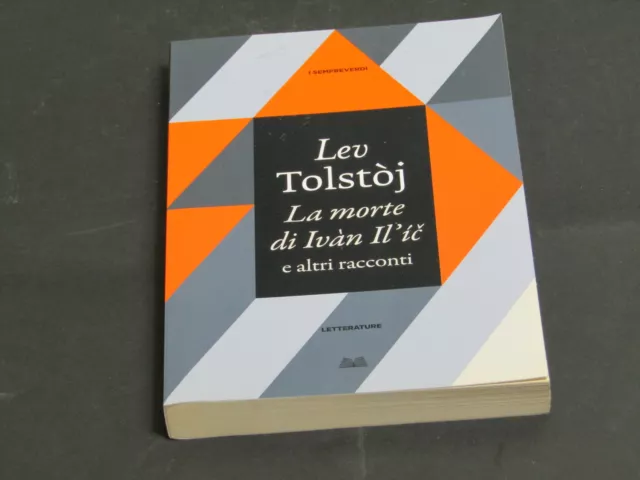 La morte di Ivan Il'ic Tolstoj Lev N Corriere della Sera 2002