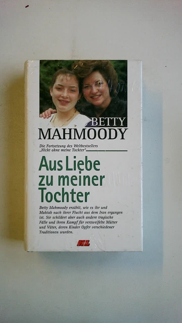 79746 BETTY MAHMOODY BETTY MAHMOODY Aus Liebe zu meiner Tochter Die
