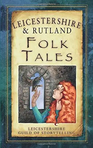 Leicestershire & Rutland Folk Tales (Folk Tales: United Kingdom), Leicestershire