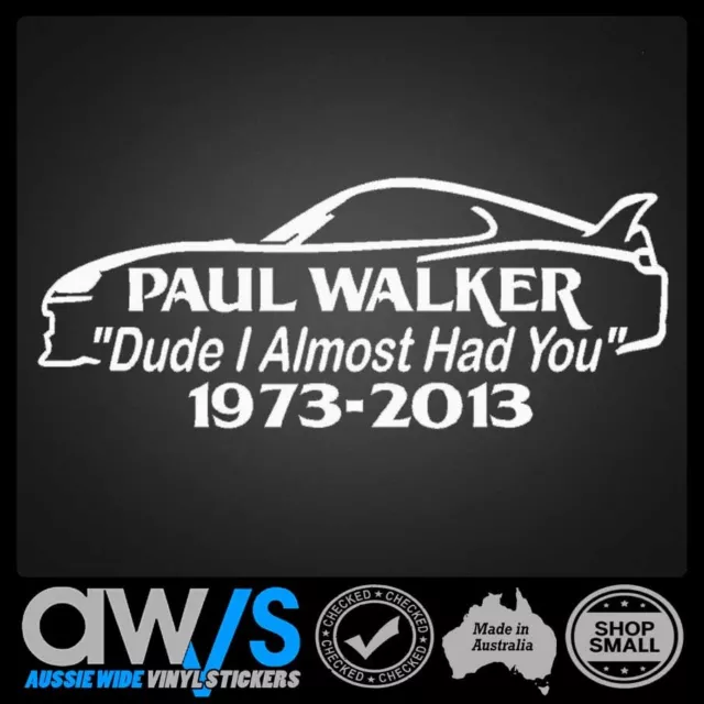 Paul Walker Sticker Decal / Rip Fast And Furious / Tribute / Drift Car