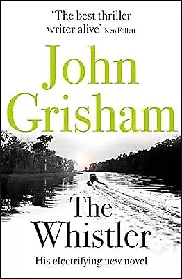 The Whistler: The Number One Bestseller, Grisham, John, Used; Good Book