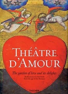 THEATRE DAMOUR. DER Garten der Liebe und seine Freu... Buch Zustand
