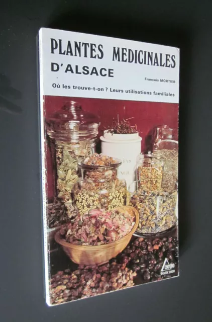 PLANTES MEDICINALES D'ALSACE MORTIER François