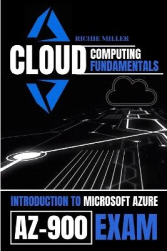 CLOUD COMPUTING FUNDAMENTALS: Introduction To Microsoft Azure Az-900 ...