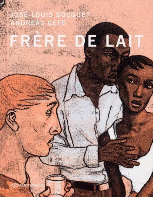 Livre BD Frère de lait de José Louis Bocquet et Andreas Gefe NEUF