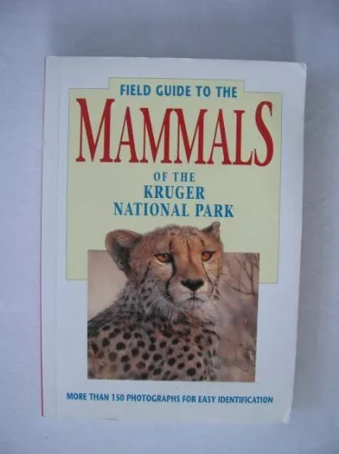 Field Guide to the Mammals of the Kruger National Park (Field Guide Series) By