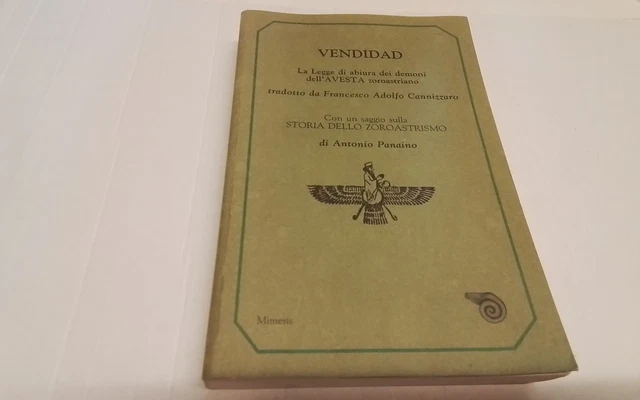 VENDIDAD LEGGE DI ABIURA DEI DEMONI AVESTA ZOROASTRIANO MIMESIS 1990, 28ag26 VENDIDAD LEGGE DI ABIURA DEI DEMONI AVESTA ZOROASTRIANO MIMESIS 1990, 28ag26