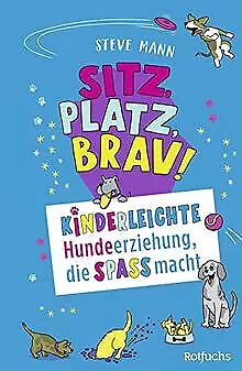 Sitz, Platz, Brav!: Kinderleichte Hundeerziehung, die Sp... | Buch | Zustand gut